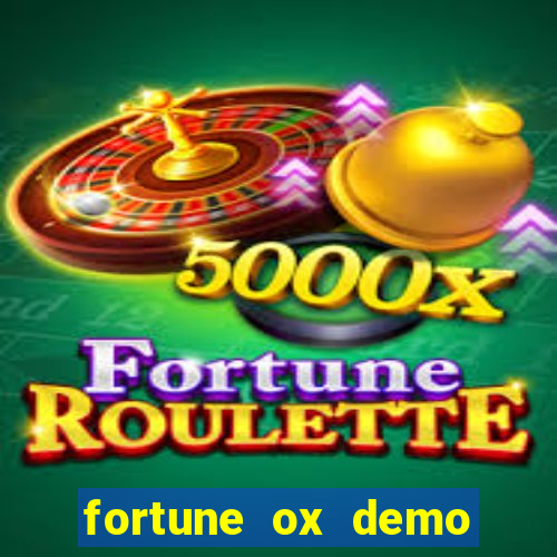 fortune ox demo dinheiro infinito